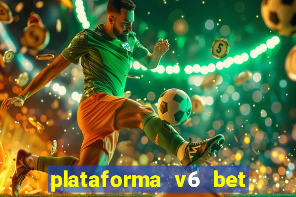 plataforma v6 bet paga mesmo